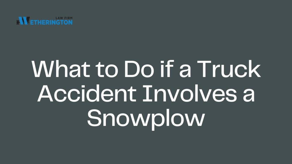 What to Do if a Truck Accident Involves a Snowplow